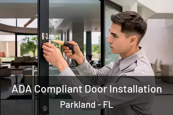  ADA Compliant Door Installation Parkland - FL