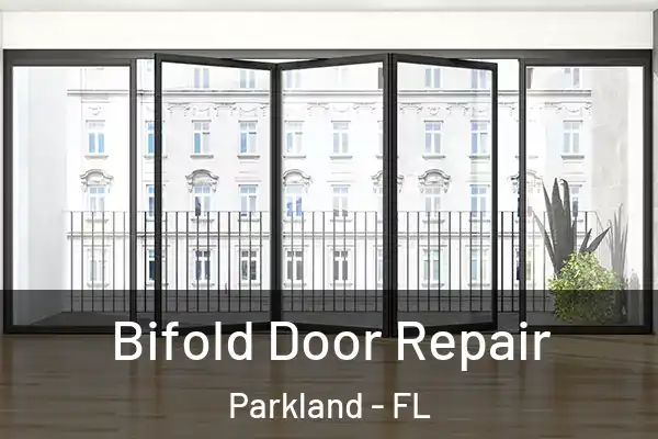  Bifold Door Repair Parkland - FL