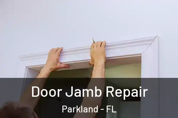  Door Jamb Repair Parkland - FL