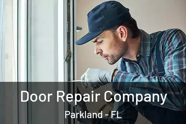 Door Repair Company Parkland - FL