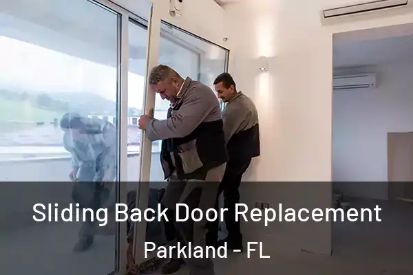 Sliding Back Door Replacement Parkland - FL