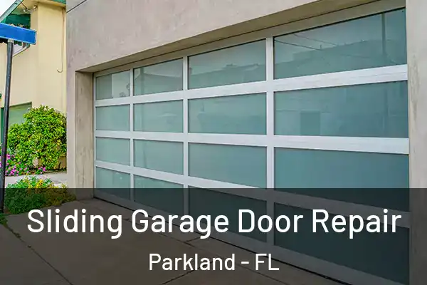 Sliding Garage Door Repair Parkland - FL